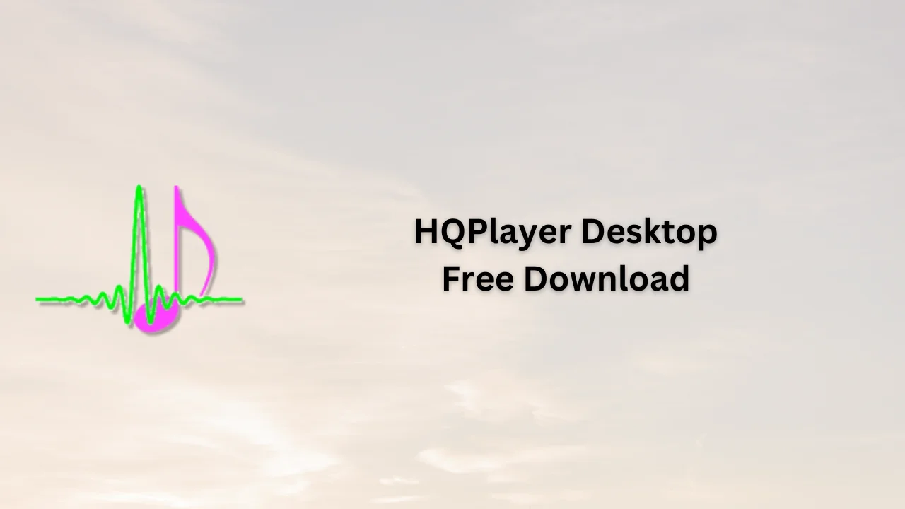 HQPlayer Desktop Free Download