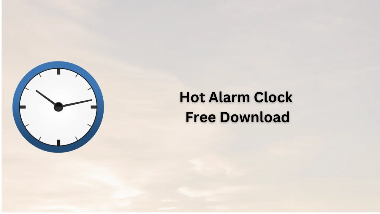 Hot Alarm Clock Free Download