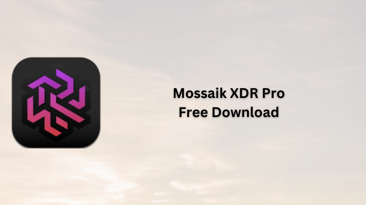 Mossaik XDR Pro Free Download