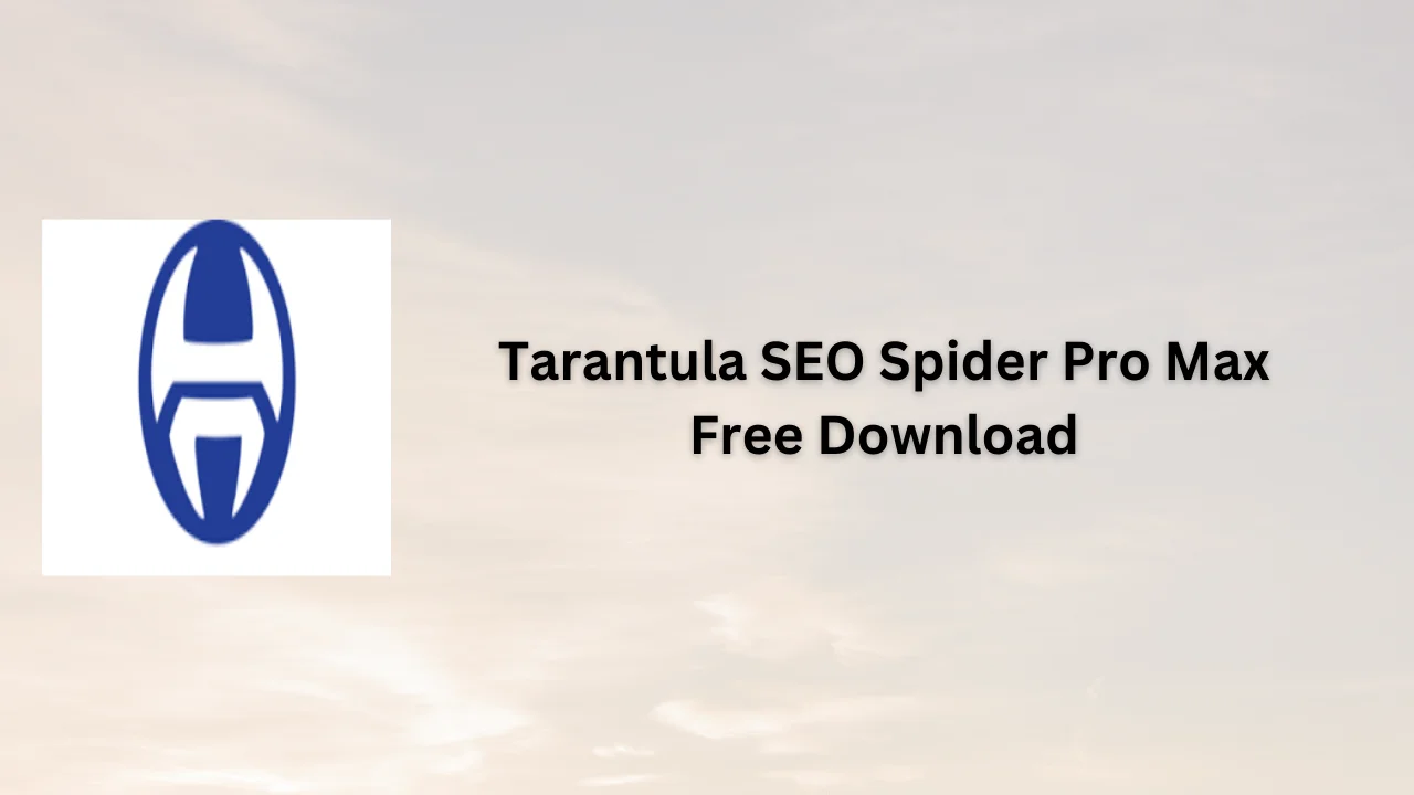 Tarantula SEO Spider Pro Max Free Download