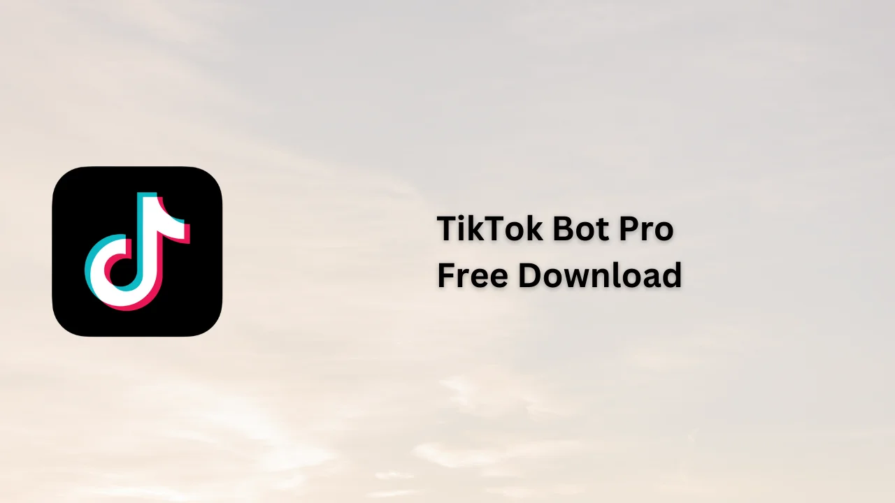 TikTok Bot Pro Free Download