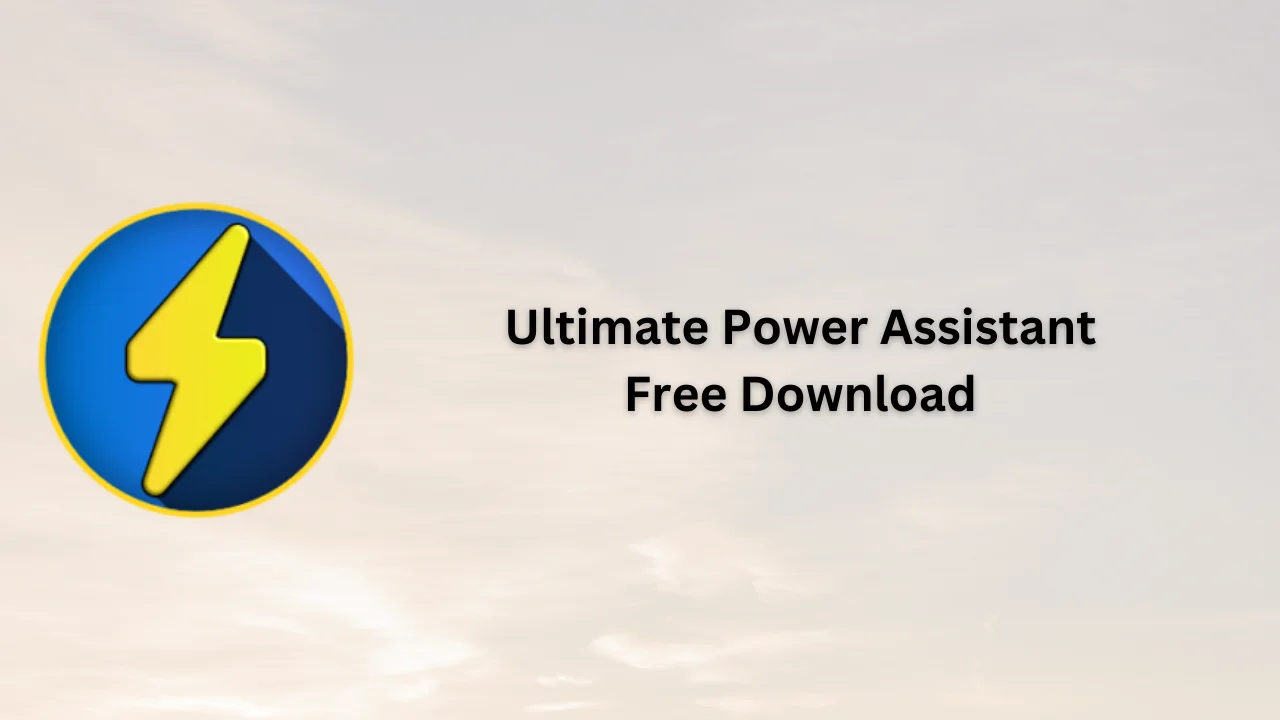 Ultimate Power Assistant Free Download