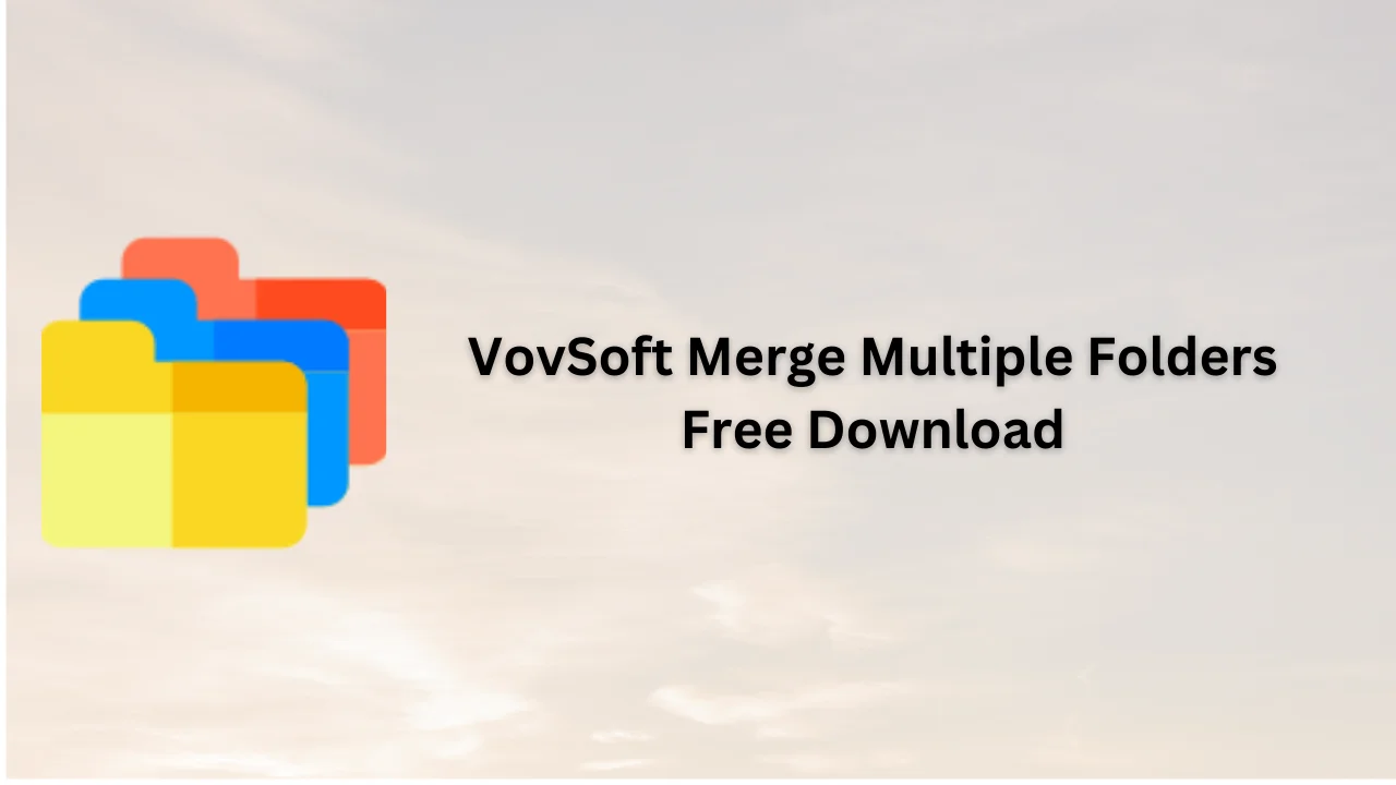 VovSoft Merge Multiple Folders Free Download