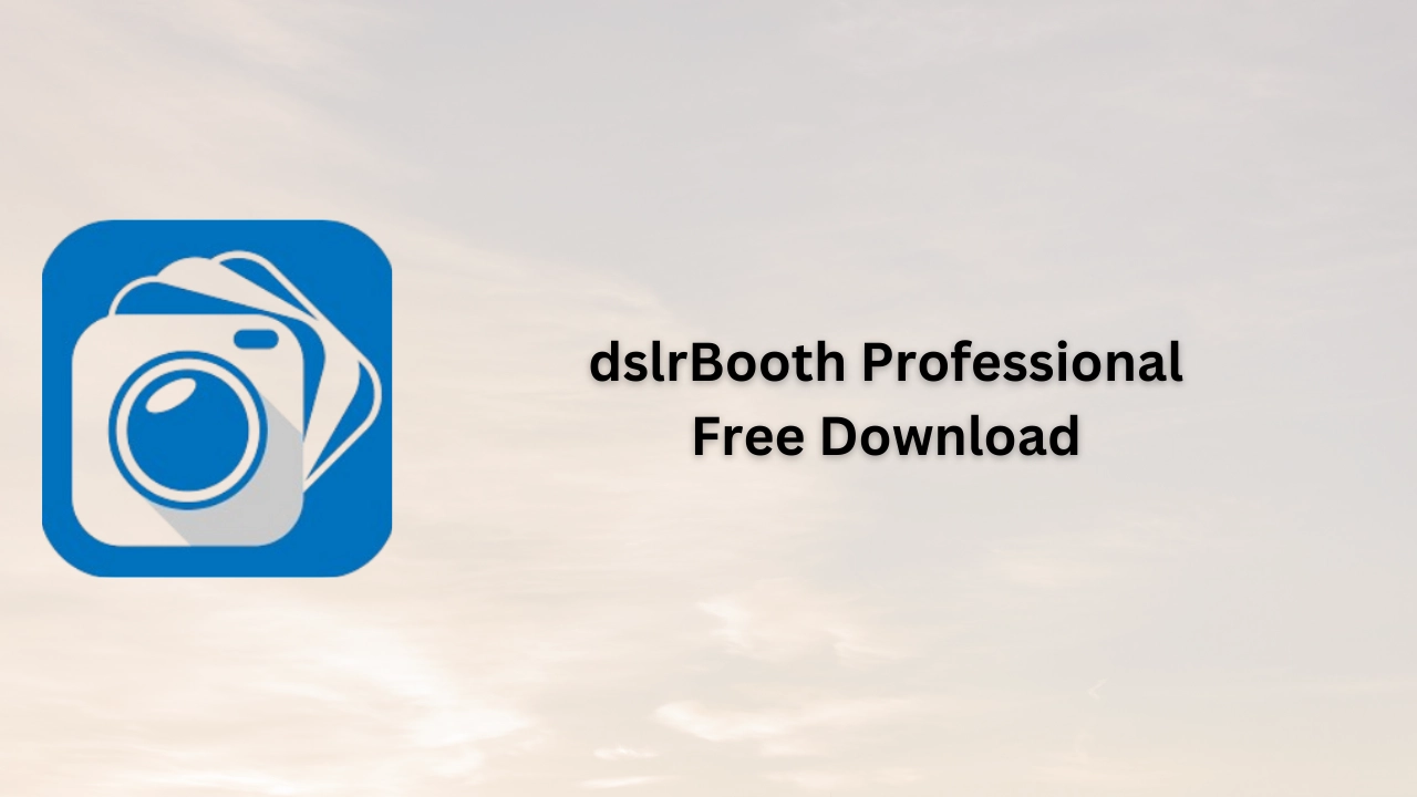 dslrBooth Professional Creator Free Download