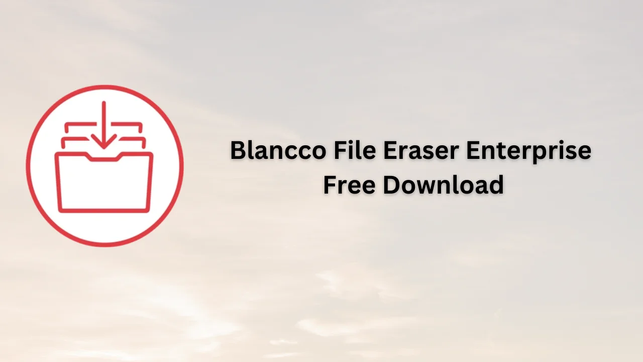 Blancco File Eraser Enterprise Serial Key