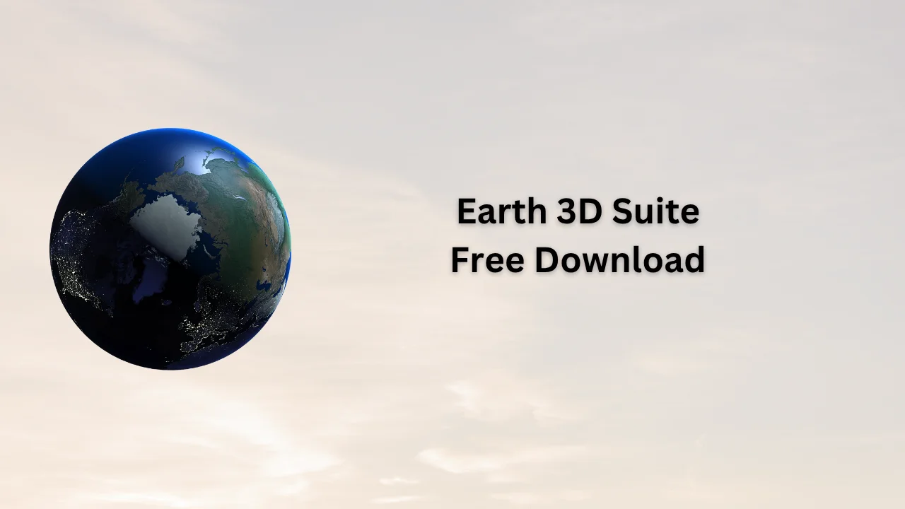 Earth 3D Suite Serial Key