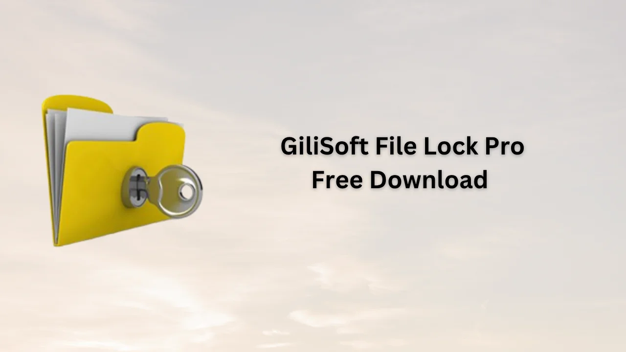 GiliSoft File Lock Pro Serial Key