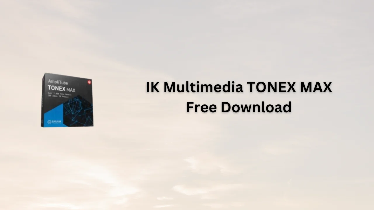 IK Multimedia TONEX MAX Serial Key