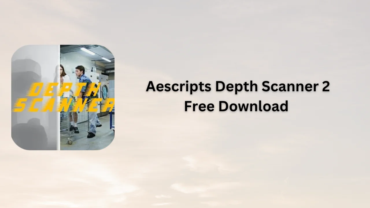Aescripts Depth Scanner 2 Serial Key