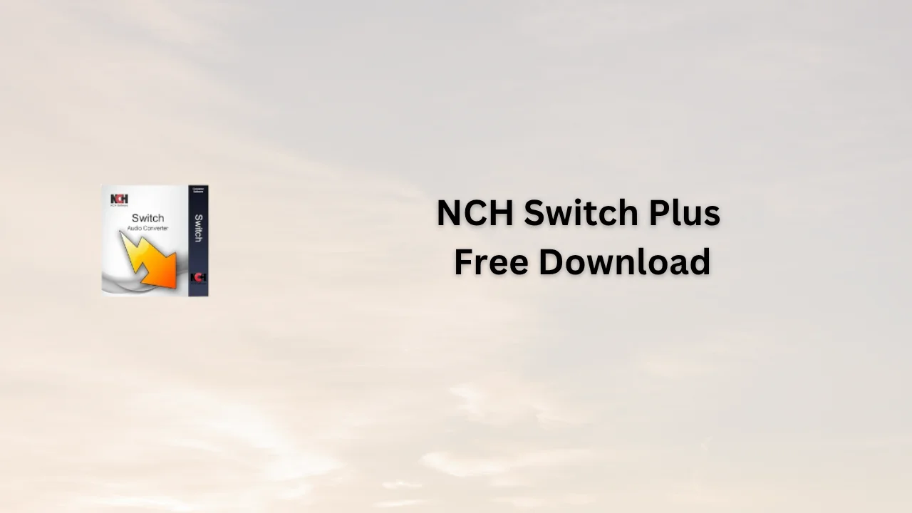 NCH Switch Plus Serial Key