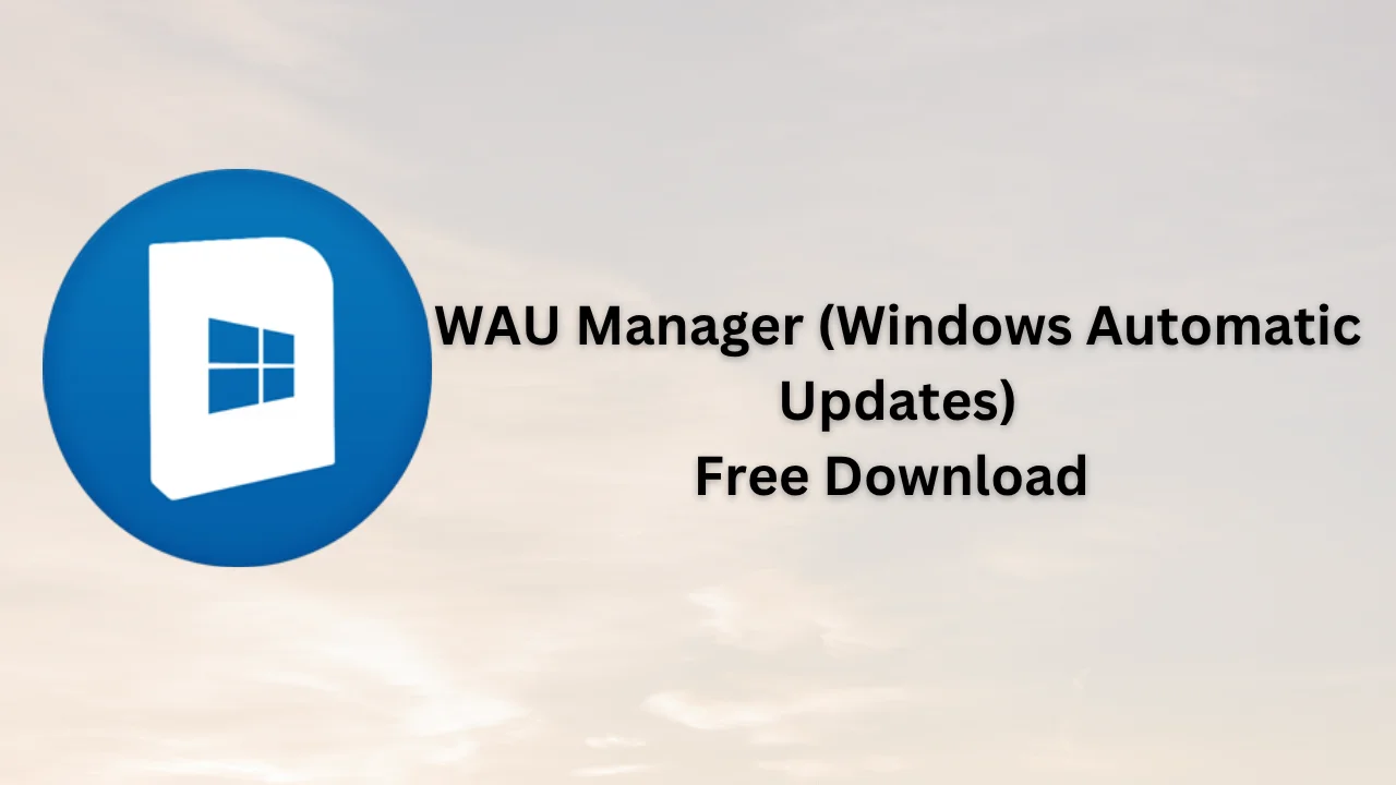 WAU Manager (Windows Automatic Updates) Serial Key